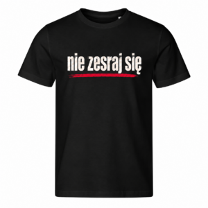 nie zesraj się — Koszulka Edge 813 męska — czarna