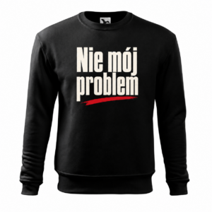 Nie mój problem — Bluza Essential 406 unisex — czarna