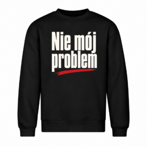 Nie mój problem — Bluza Vibe Crew 430 unisex — czarna