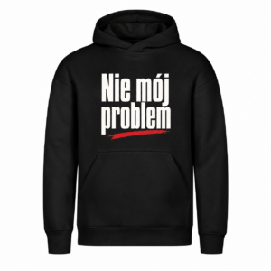 Nie mój problem — Bluza Vibe Hoodie 431 unisex — czarna