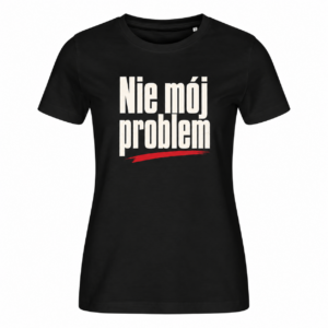 Nie mój problem — Koszulka Edge 814 damska — czarna
