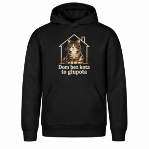 Dom bez kota to głupota — Bluza Vibe Hoodie 431 unisex — czarna
