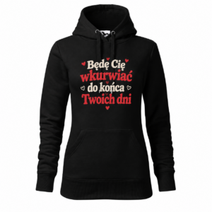 Będę Cię wkurwiać do końca Twoich dni — Bluza Cape 414 damska — czarna