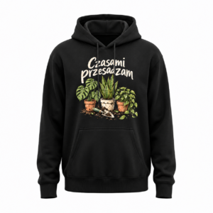 Czasami przesadzam — Bluza JiM Unisex 320 g/m² — czarna