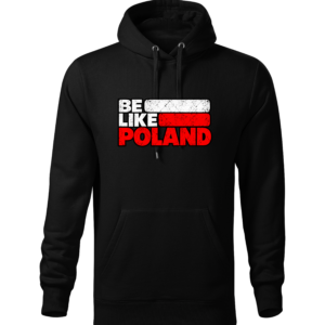 Męska bluza z kapturem "Be Like Poland"